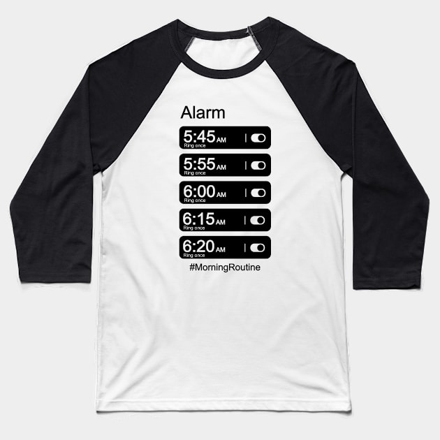 Morning Routine Alarm Clock Light Shirt Baseball T-Shirt by ryanjaycruz